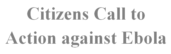 Citizens Call to Action against Ebola: Former Heads of State, Leaders from Civil Society and Business Launch a Petition Call