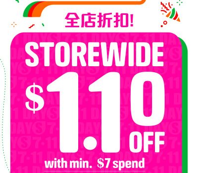 Celebrate 7.11 Day with STOREWIDE PROMOTIONS and new colourful Ready-to-Eat range plus sweet Japanese treats!