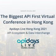 Apidays Hong Kong 2021: Deep Diving the Open API, Open Banking & Data Ecosystem in Hong Kong