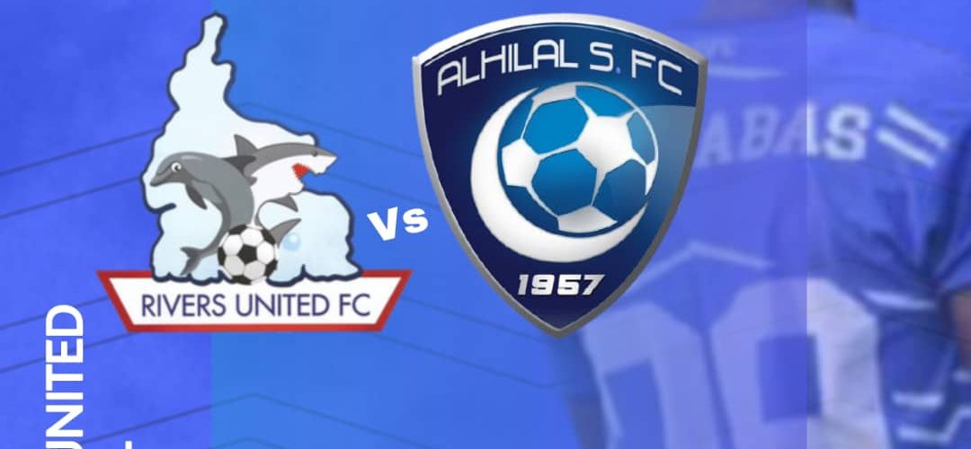 10,560 Fans To Watch Rivers United vs Al Hilal Tie