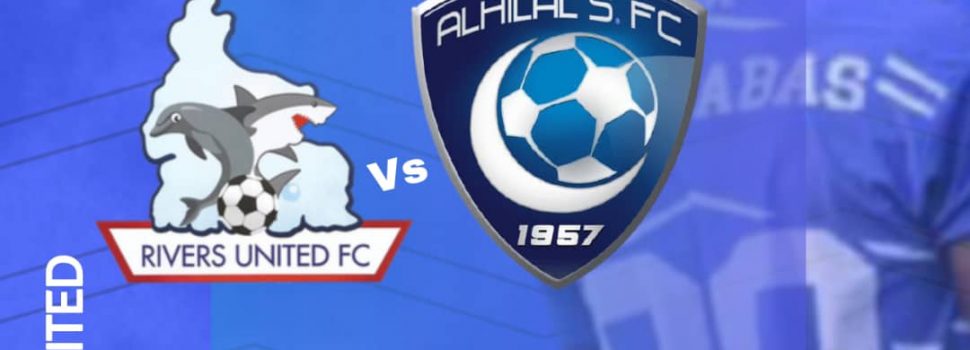 10,560 Fans To Watch Rivers United vs Al Hilal Tie