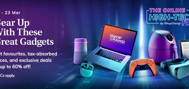 Enjoy Exclusive Discounts on Electronic Products in Singapore with iShopChangi’s High Tech Fair in March
