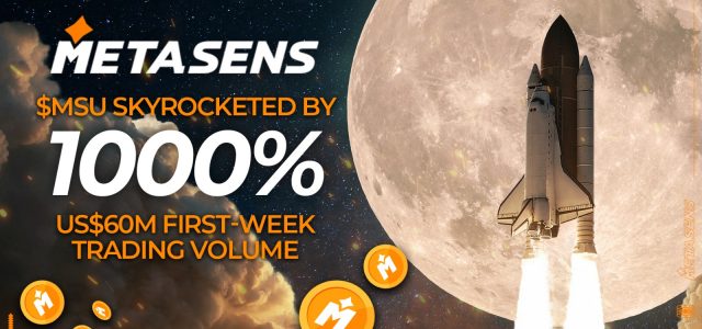 Metasens Token Skyrocketed by 1000%, 1st-Week Trading Volume Over US$60M