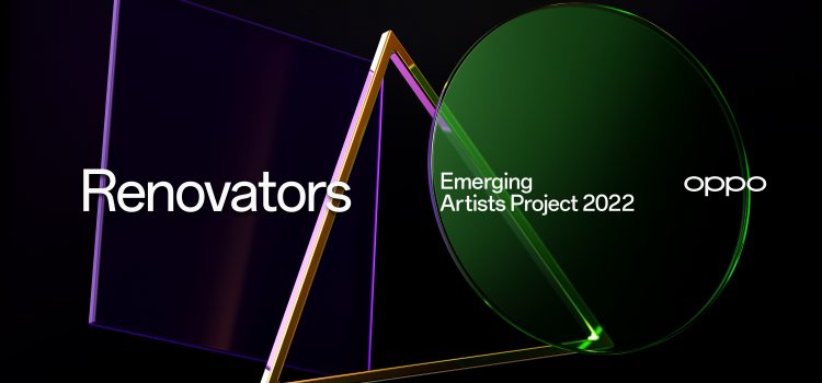 OPPO Launches 2022 Renovators Emerging Artists Project, Empowering Young Artists Worldwide to Innovate Through Art and Technology