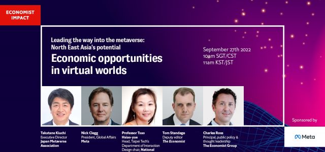 Join Economist Impact’s Leading the way into the metaverse: Economic opportunities in virtual worlds. September 27th. Online.
