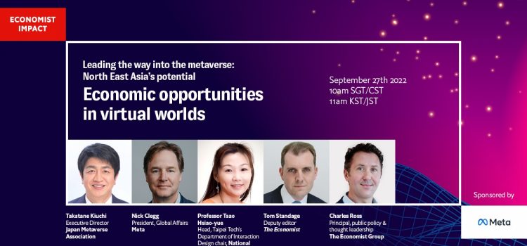 Join Economist Impact’s Leading the way into the metaverse: Economic opportunities in virtual worlds. September 27th. Online.