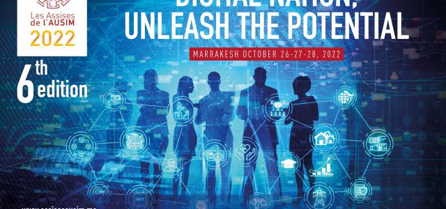 Under the High Patronage of His Majesty King Mohammed VI, AUSIM, The Reference Association In the field of Information Systems and Digital in Morocco, Under the theme of “Digital Nation, Unleash the potential ” is holding the 6th edition of “les Assises de l’AUSIM”