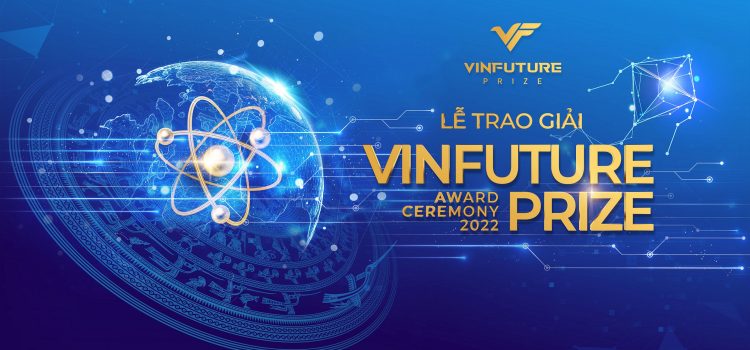 The VinFuture Prize Award Ceremony 2022 – Honoring innovations for global revival and sustainable development