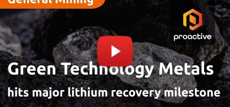 Green Technology Metals hits major lithium recovery milestone