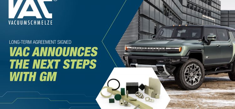VACUUMSCHMELZE (VAC) Announces Binding Supply Agreement with General Motors (GM) to Support EV Growth