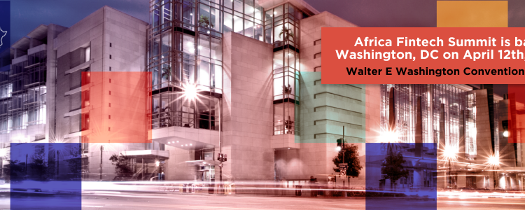 9th Africa Fintech Summit set to hold on 12th April, 2023 at the Walter E. Washington Convention Centre, Washington DC