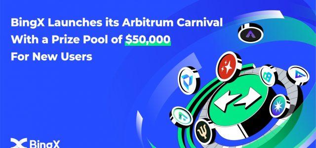 BingX Launches its Arbitrum Carnival with a Prize Pool of $50,000 for New Users