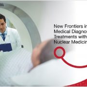 New Frontiers in Medical Diagnostics and Treatments with Nuclear Medicine