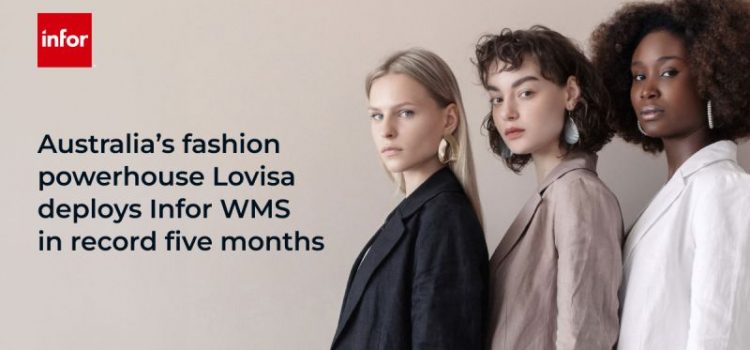 Australia’s Fashion powerhouse Lovisa deploys Infor WMS in record five months