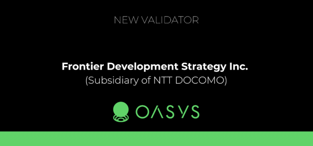 Oasys Welcomes Frontier Development Strategy Inc. (a subsidiary of NTT DOCOMO) as a Validator to Enhance the Oasys Chain