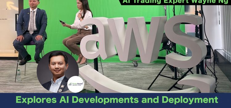 Forex Forest Founder and Al Trading Expert Wayne Ng Explores Al Developments and Deployment at AWS Global Fintech Summit