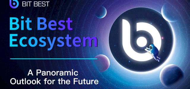 Bit Best Ecosystem beta version officially launched: A Panoramic View Towards the Future