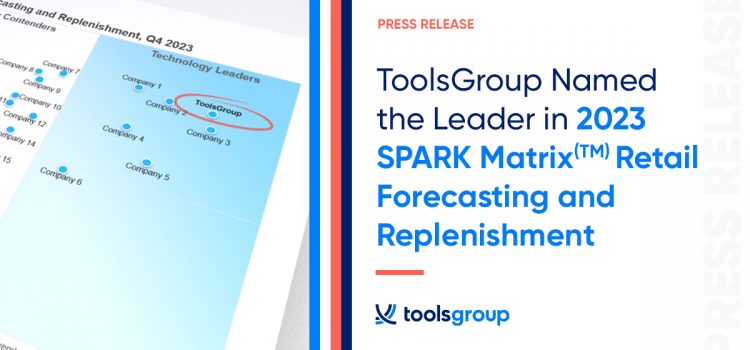 ToolsGroup Positioned as the Leader in the SPARK Matrix for Retail Forecasting and Replenishment by Quadrant Knowledge Solutions
