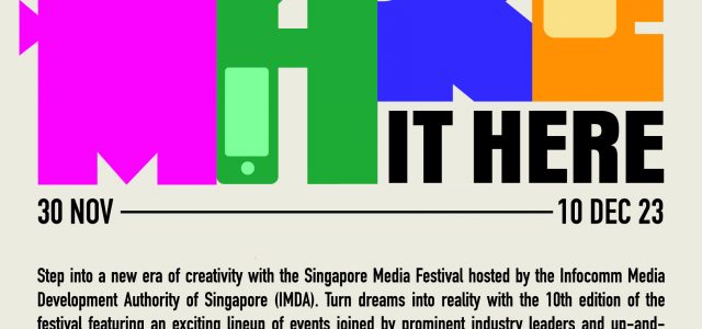 10th Edition of Singapore Media Festival to Spotlight Innovative Technologies, New Media Skills, and Creators’ Content