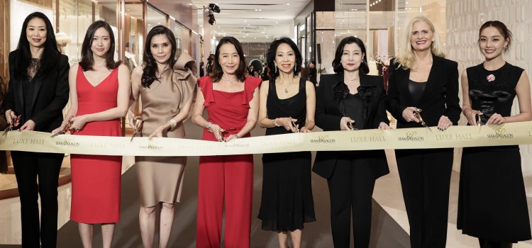 Siam Paragon reinforces top ‘Luxury Destination’ with the opening of “Siam Paragon The Luxe Hall” that brings together Thailand’s first flagship stores from world-class luxury labels