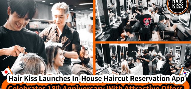 Hair Kiss, the Japanese-Korean hair salon, pioneers the in-store haircut reservation app, serving nearly 80,000 customers annually.