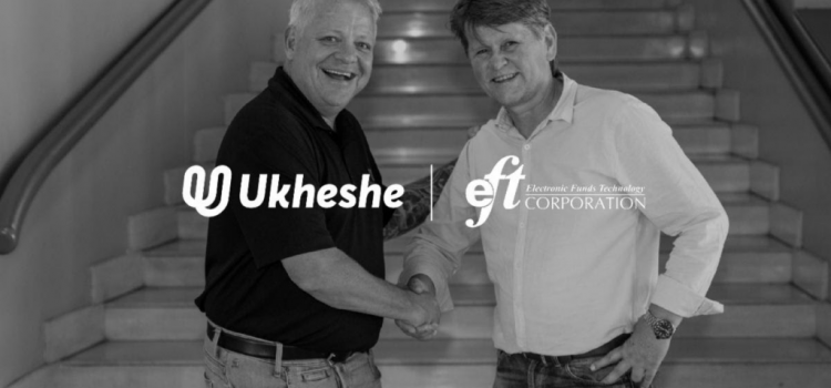 Ukheshe & EFT Corporation announce market shifting Fintech Transaction