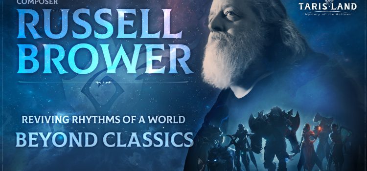 Tarisland Joins Forces with Renowned Composer Russell Brower for Grammy-Worthy Epic Music