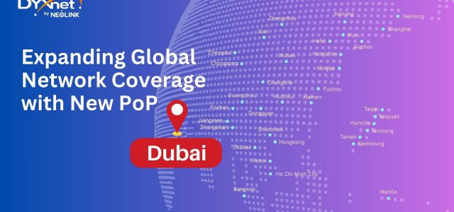 DYXnet Expands Global Network Coverage with New Point-of-Presence in Dubai
