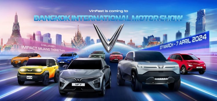 VinFast to participate in Bangkok International Motor Show 2024 and officially launch in Thailand