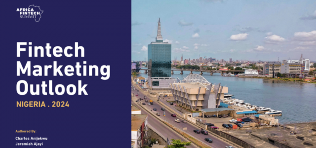 Africa Fintech Summit Rolls Out Nigeria Fintech Marketing Outlook 2024, Featuring Trends, Perspectives, Growth Strategies, and More.