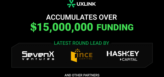 UXLINK Secures New Round of Funding from SevenX Ventures, INCE Capital , and HashKey Capital