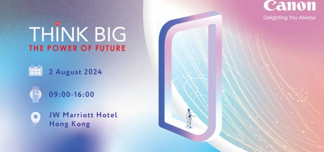 Canon Unveils Advanced AI-based Innovations at Inaugural ‘Think Big’ Event in Hong Kong
