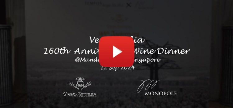 Monopole Celebrates 160 Years of Legendary Vega Sicilia with an Exclusive Wine Dinner