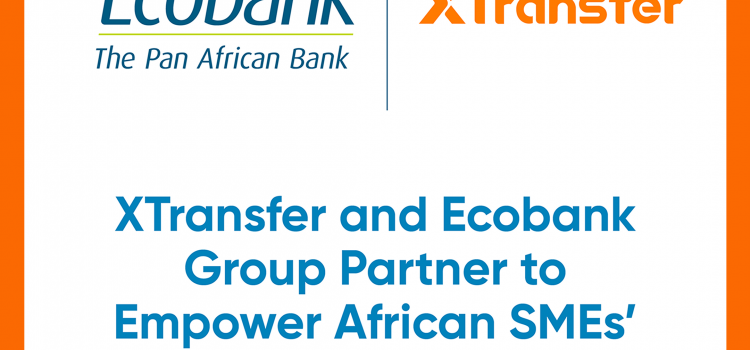 XTransfer and Ecobank Group Partner to Empower African SMEs’ Foreign Trade