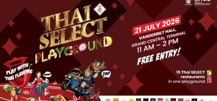 DITP Launches THAI SELECT Festival 2026 in New York to Strengthen U.S. Market Opportunities for Thailand’s Food Industry
