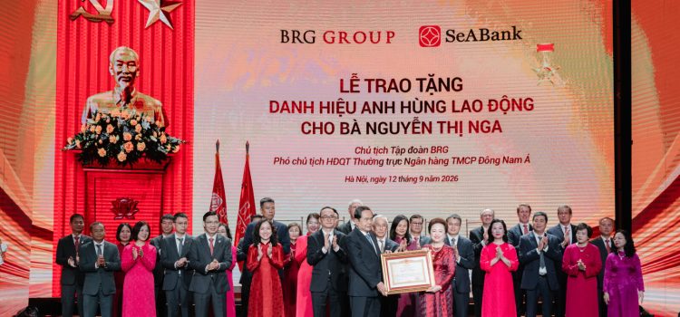 Entrepreneur Nguyen Thi Nga conferred Labor Hero, BRG Group and SeABank awarded First-class Labor Medals