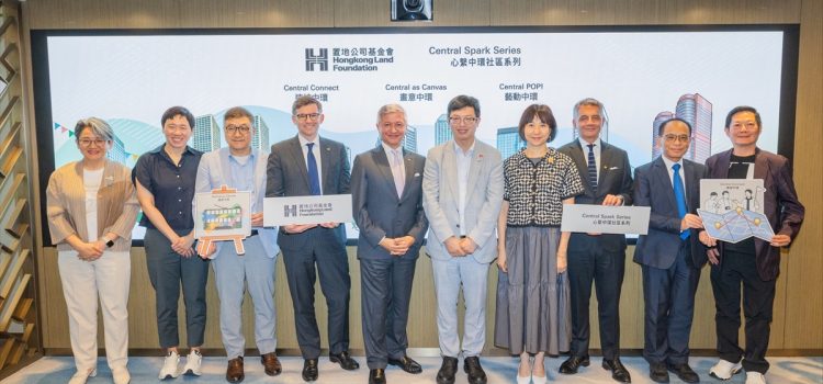 Hongkong Land Foundation launches “The Central Spark Series”, reimaging Central through People, Place, and Culture